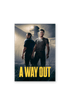 A Way Out - Metal Poster - Official Hazelight Gear Store